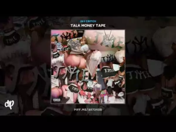 Talk Money Tape BY Jay Critch